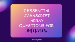 7-Essential-JavaScript-Array-Questions-for-Interview