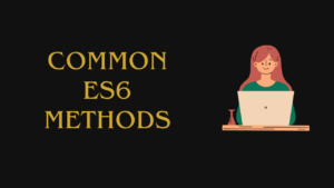 common-Es6-Methods