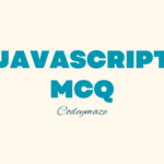 20 Essential JavaScript MCQ You Should Know