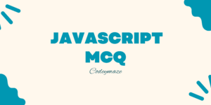 Javascript MCQ Questions Answers