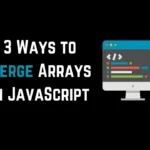 3 Ways to Merge Arrays in JavaScript
