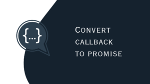 Convert-callback-to-promise-in-Javascript