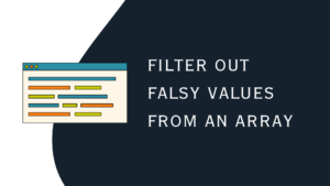 Filter out falsy values from an array in JavaScript