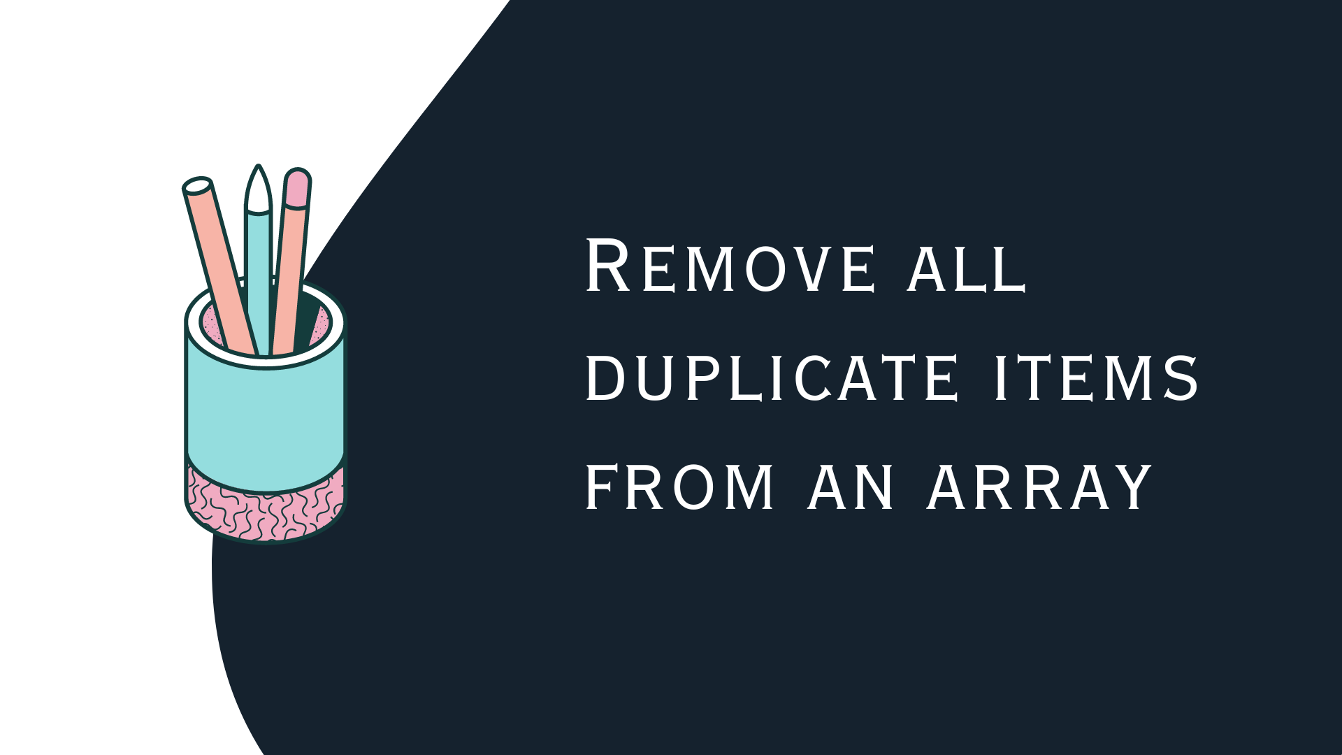 JavaScript - Remove all duplicate items from an array