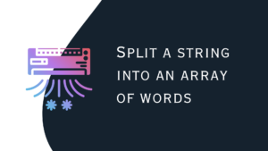 JavaScript - Split a string into an array of words