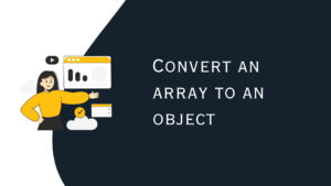 JavaScript - Convert an array to an object