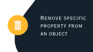 Remove specific property from an object - JavaScript